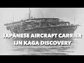 Discovery of the Japanese Aircraft Carrier IJN KAGA – Latest Footage
