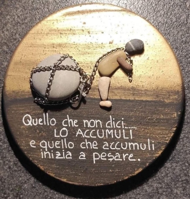 Quello che non dici … lo accumuli e quello che accumuli inizia a pesare.